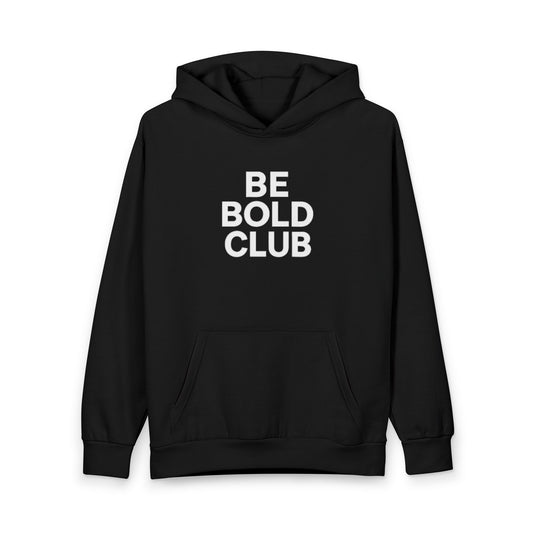 Be Bold Club Urban Hoodie Unisex